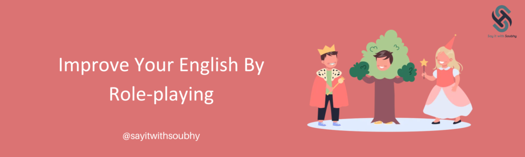 كيف يمكن تعلم اللغة الإنجليزية من خلال لعب الأدوار