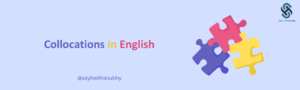 المتلازمات اللفظية (Collocations) في اللغة الإنجليزية