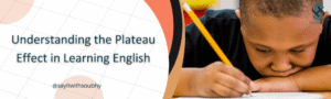 ظاهرة الـ (Plateau) في تعلُّم اللغة الإنجليزية
