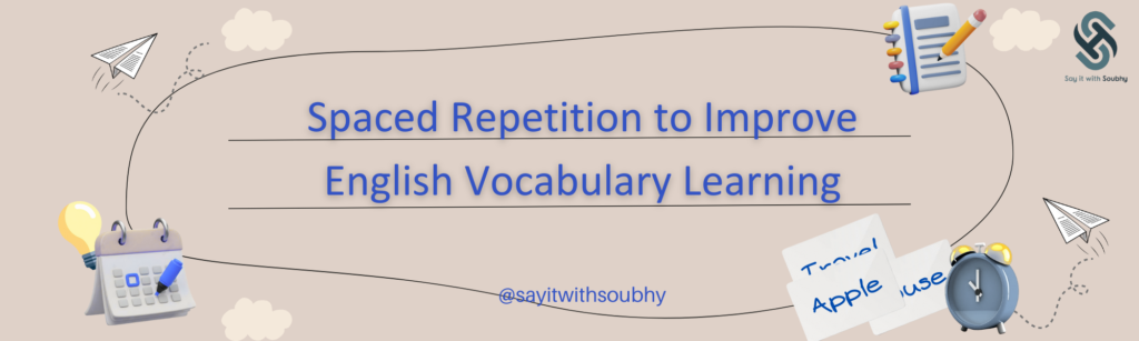 أهمية التكرار الذكي (Spaced Repetition) في تثبيت مفردات اللغة الإنجليزية